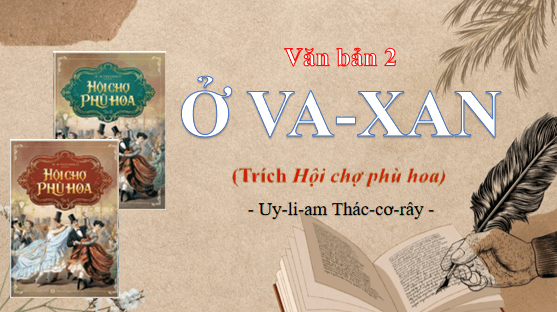 Giáo án điện tử bài Ở Va-xan | PPT Văn 12 Chân trời sáng tạo