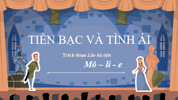 Giáo án điện tử bài Tiền bạc và tình ái | PPT Văn 12 Chân trời sáng tạo