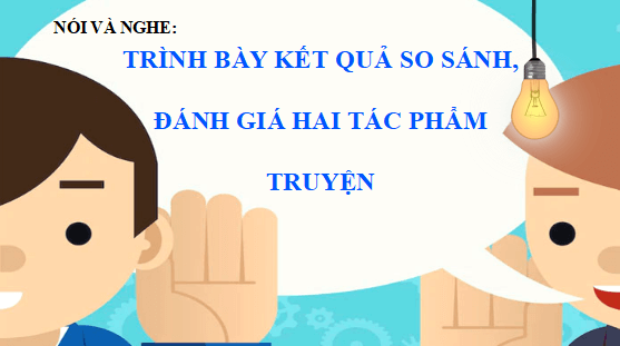 Giáo án điện tử bài Trình bày về so sánh, đánh giá hai tác phẩm truyện | PPT Văn 12 Cánh diều