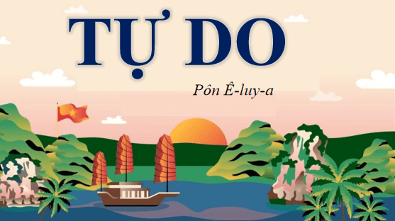 Giáo án điện tử bài Tự do | PPT Văn 12 Chân trời sáng tạo