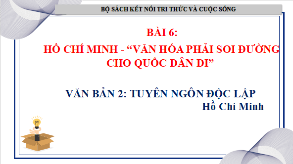 Giáo án điện tử bài Tuyên ngôn độc lập | PPT Văn 12 Kết nối tri thức