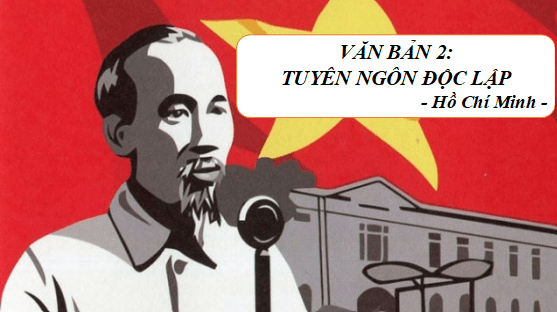 Giáo án điện tử bài Tuyên ngôn độc lập | PPT Văn 12 Cánh diều