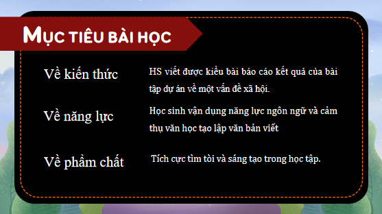 Giáo án điện tử bài Viết báo cáo kết quả của bài tập dự án về một vấn đề xã hội | PPT Văn 12 Chân trời sáng tạo