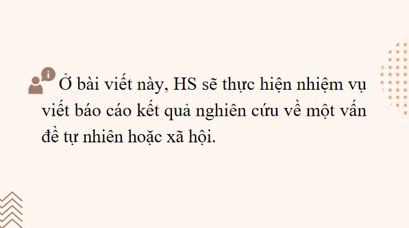 Giáo án điện tử bài Viết báo cáo kết quả nghiên cứu về một vấn đề tự nhiên hoặc xã hội | PPT Văn 12 Chân trời sáng tạo