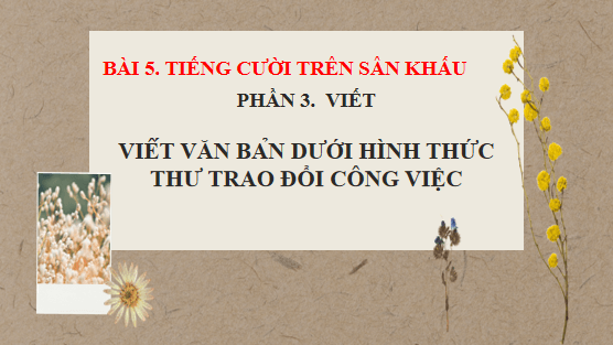 Giáo án điện tử bài Viết thư trao đổi công việc | PPT Văn 12 Chân trời sáng tạo