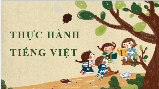 Giáo án điện tử bài Thực hành tiếng Việt lớp 6 trang 81 | PPT Văn 6 Kết nối tri thức
