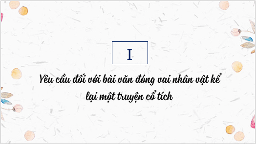 Giáo án điện tử bài Viết bài văn đóng vai nhân vật kể lại một truyện cổ tích | PPT Văn 6 Kết nối tri thức