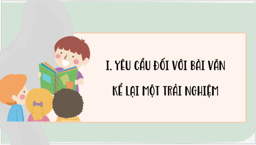 Giáo án điện tử bài Viết bài văn kể lại một trải nghiệm của em (trang 77) | PPT Văn 6 Kết nối tri thức