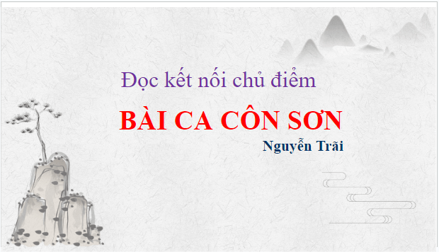 Giáo án điện tử bài Bài ca Côn Sơn | PPT Văn 8 Chân trời sáng tạo