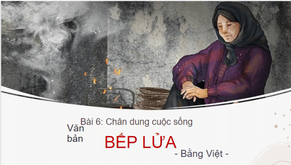 Giáo án điện tử bài Bếp lửa | PPT Văn 8 Kết nối tri thức