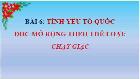 Giáo án điện tử bài Chạy giặc | PPT Văn 8 Chân trời sáng tạo