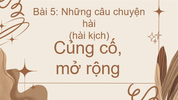 Giáo án điện tử bài Củng cố, mở rộng trang 120 | PPT Văn 8 Kết nối tri thức
