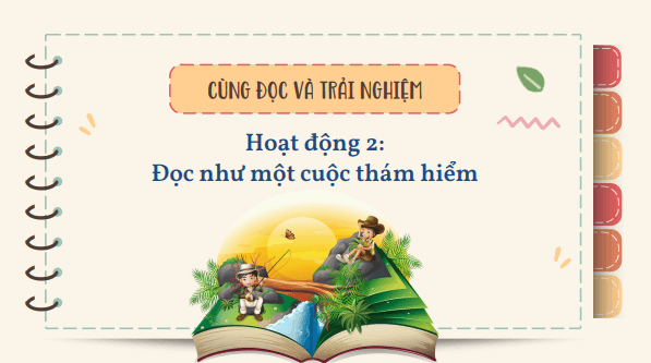 Giáo án điện tử bài Đọc như một cuộc thám hiểm | PPT Văn 8 Kết nối tri thức
