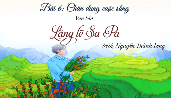 Giáo án điện tử bài Lặng lẽ Sa Pa | PPT Văn 8 Kết nối tri thức