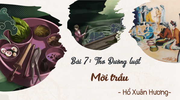 Giáo án điện tử bài Mời trầu | PPT Văn 8 Cánh diều