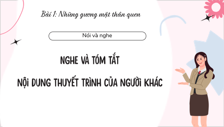 Giáo án điện tử bài Nghe và tóm tắt nội dung thuyết trình của người khác | PPT Văn 8 Chân trời sáng tạo