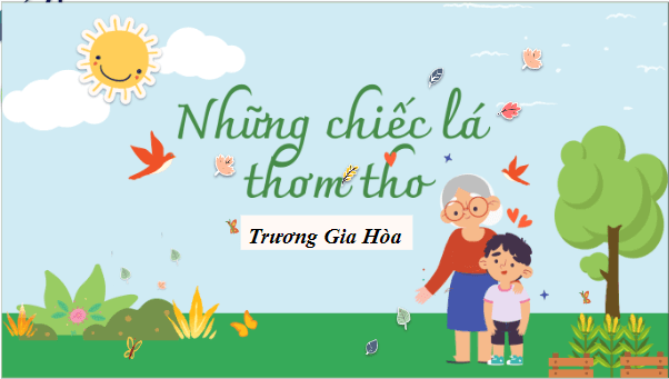 Giáo án điện tử bài Những chiếc lá thơm tho | PPT Văn 8 Chân trời sáng tạo