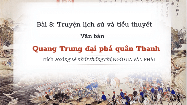Giáo án điện tử bài Quang Trung đại phá quân Thanh | PPT Văn 8 Cánh diều
