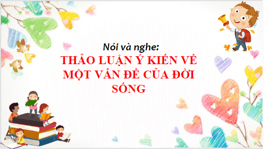 Giáo án điện tử bài Thảo luận ý kiến về một vấn đề của đời sống | PPT Văn 8 Chân trời sáng tạo