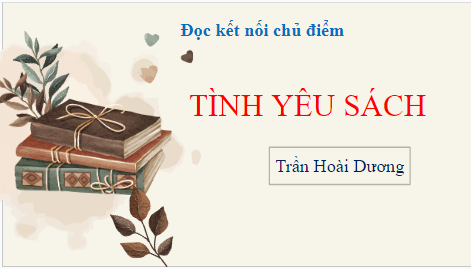 Giáo án điện tử bài Tình yêu sách | PPT Văn 8 Chân trời sáng tạo