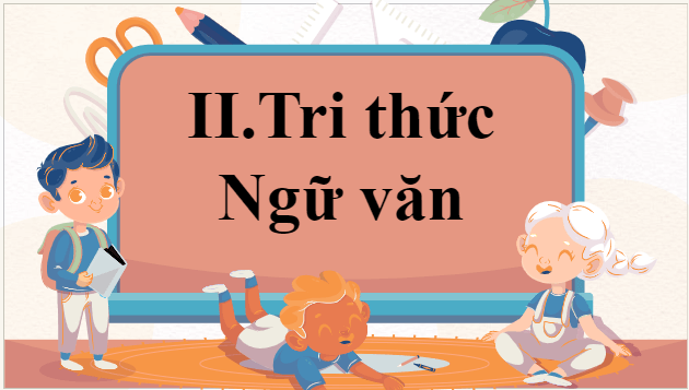 Giáo án điện tử bài Tri thức ngữ văn trang 5 Tập 2 | PPT Văn 8 Chân trời sáng tạo