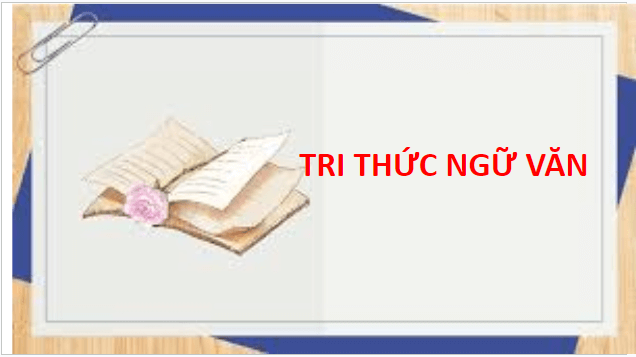 Giáo án điện tử bài Tri thức ngữ văn trang 78 | PPT Văn 8 Chân trời sáng tạo