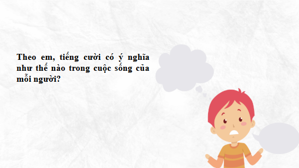 Giáo án điện tử bài Trình bày ý kiến về một vấn đề xã hội (ý nghĩa của tiếng cười trong đời sống) | PPT Văn 8 Kết nối tri thức