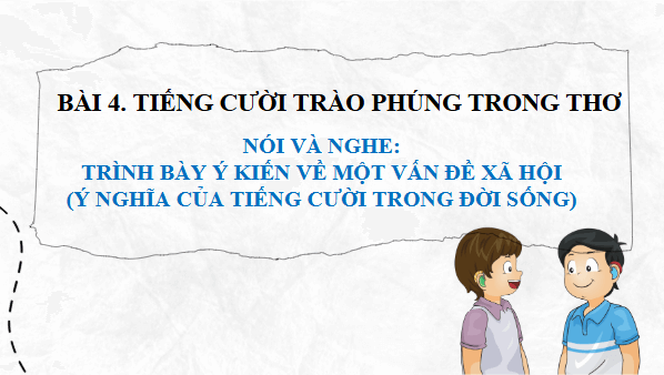 Giáo án điện tử bài Trình bày ý kiến về một vấn đề xã hội (ý nghĩa của tiếng cười trong đời sống) | PPT Văn 8 Kết nối tri thức