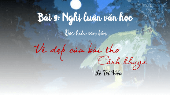 Giáo án điện tử bài Vẻ đẹp của bài thơ Cảnh khuya | PPT Văn 8 Cánh diều