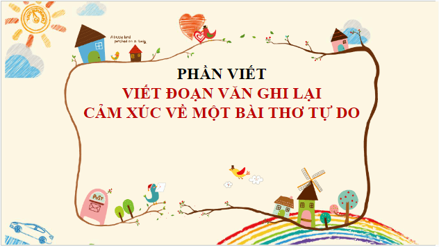 Giáo án điện tử bài Viết đoạn văn ghi lại cảm nghĩ về một bài thơ tự do | PPT Văn 8 Chân trời sáng tạo