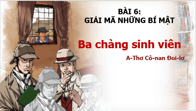 Giáo án điện tử bài Ba chàng sinh viên | PPT Văn 9 Kết nối tri thức