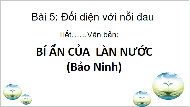 Giáo án điện tử bài Bí ẩn của làn nước | PPT Văn 9 Kết nối tri thức