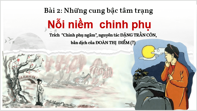 Giáo án điện tử bài Nỗi niềm chinh phụ | PPT Văn 9 Kết nối tri thức