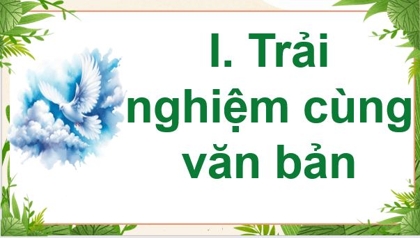 Giáo án điện tử bài Đấu tranh cho một thế giới hòa bình | PPT Văn 9 Chân trời sáng tạo