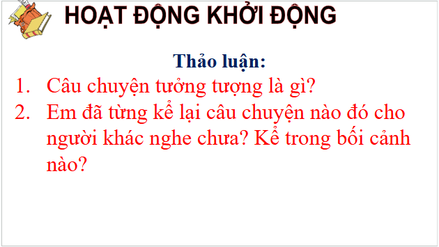 Giáo án điện tử bài Kể một câu chuyện tưởng tượng | PPT Văn 9 Chân trời sáng tạo