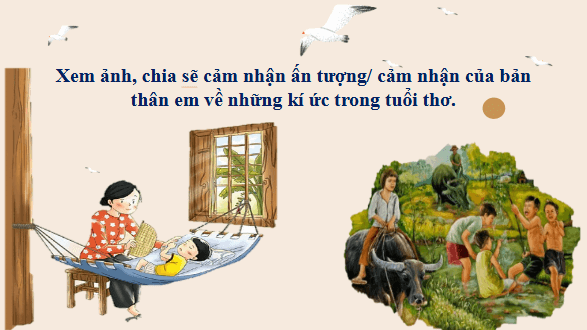 Giáo án điện tử bài Kí ức tuổi thơ | PPT Văn 9 Chân trời sáng tạo