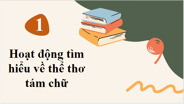 Giáo án điện tử bài Làm một bài thơ tám chữ | PPT Văn 9 Chân trời sáng tạo