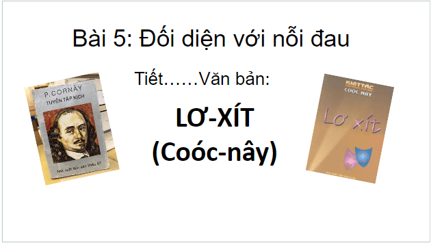 Giáo án điện tử bài Lơ Xít | PPT Văn 9 Kết nối tri thức