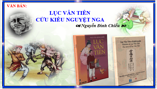 Giáo án điện tử bài Lục Vân Tiên cứu Kiều Nguyệt Nga | PPT Văn 9 Cánh diều