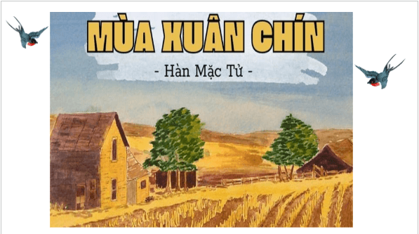 Giáo án điện tử bài Mùa xuân chín | PPT Văn 9 Chân trời sáng tạo