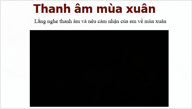 Giáo án điện tử bài Mưa xuân | PPT Văn 9 Kết nối tri thức