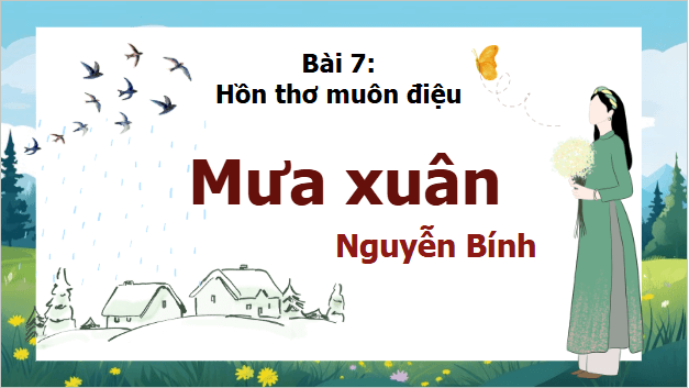 Giáo án điện tử bài Mưa xuân | PPT Văn 9 Kết nối tri thức