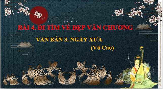 Giáo án điện tử bài Ngày xưa | PPT Văn 9 Kết nối tri thức