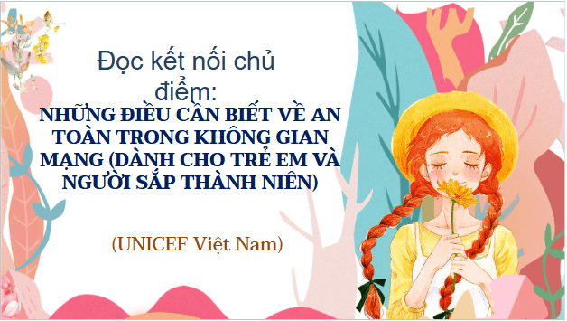 Giáo án điện tử bài Những điều cần biết để an toàn trong không gian mạng (dành cho trẻ em và người sắp thành niên) | PPT Văn 9 Chân trời sáng tạo