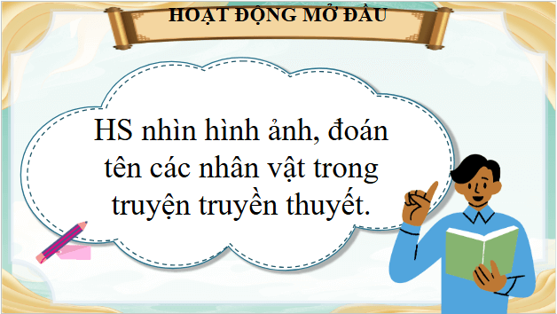 Giáo án điện tử bài Sơn Tinh, Thủy Tinh | PPT Văn 9 Chân trời sáng tạo