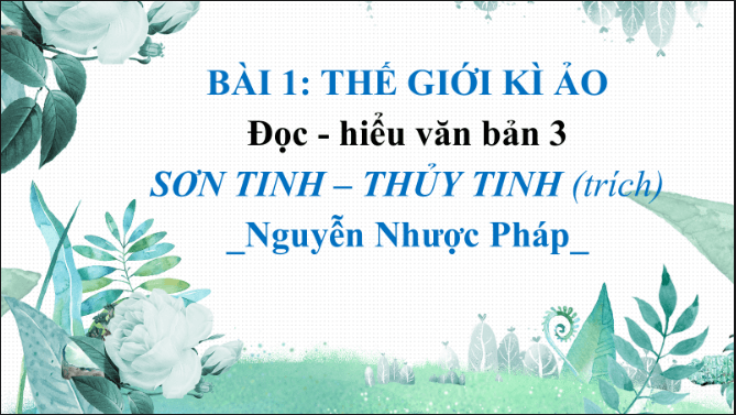 Giáo án điện tử bài Sơn Tinh - Thủy Tinh | PPT Văn 9 Kết nối tri thức