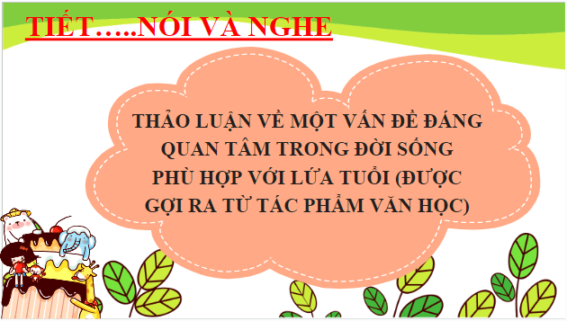 Giáo án điện tử bài Thảo luận về một vấn đề đáng quan tâm trong đời sống phù hợp với lứa tuổi (được gợi ra từ tác phẩm văn học) | PPT Văn 9 Kết nối tri thức