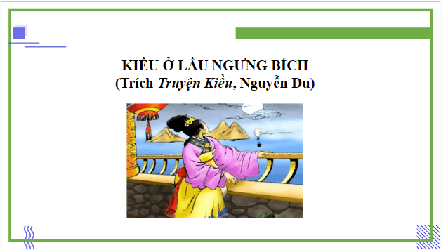 Giáo án điện tử bài Kiều ở lầu Ngưng Bích | PPT Văn 9 Kết nối tri thức