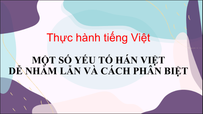 Giáo án điện tử bài Thực hành tiếng Việt trang 22 | PPT Văn 9 Kết nối tri thức