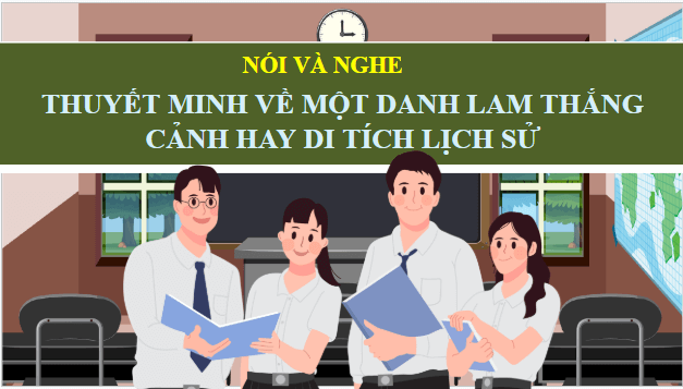 Giáo án điện tử bài Thuyết minh về một danh lam thắng cảnh hay di tích lịch sử | PPT Văn 9 Chân trời sáng tạo